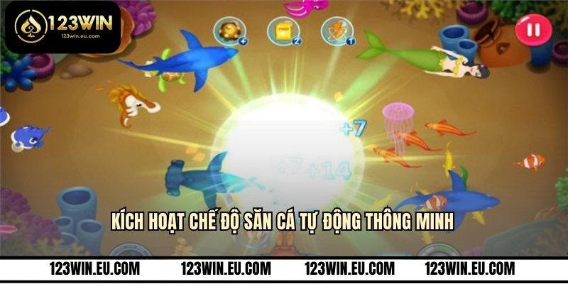 Kích hoạt chế độ săn cá tự động thông minh