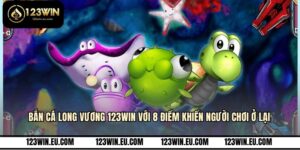 Bắn cá Long Vương 123WIN