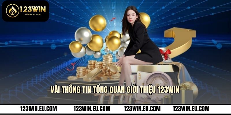 Vài thông tin tổng quan giới thiệu 123WIN