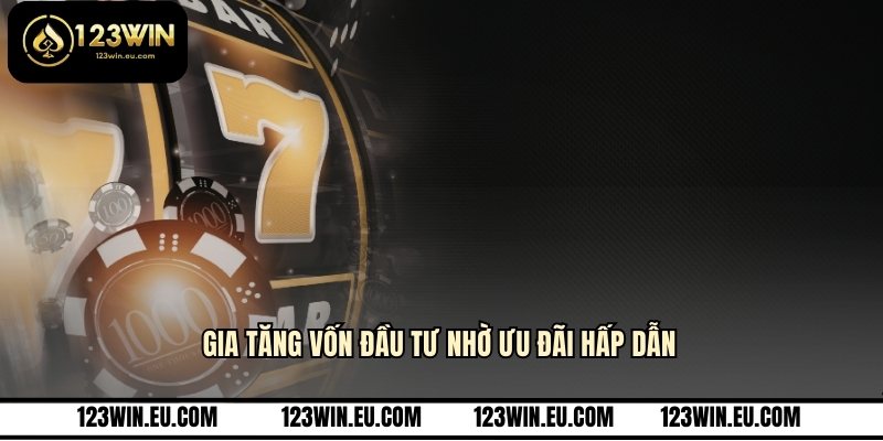 Gia tăng vốn đầu tư nhờ ưu đãi hấp dẫn