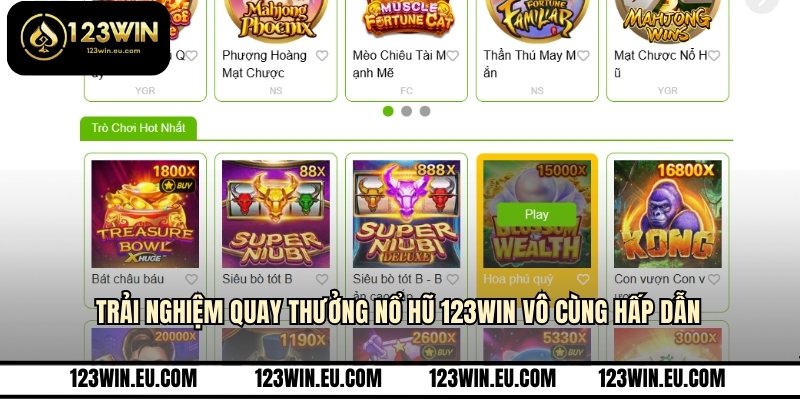 Trải nghiệm quay thưởng nổ hũ 123WIN vô cùng hấp dẫn