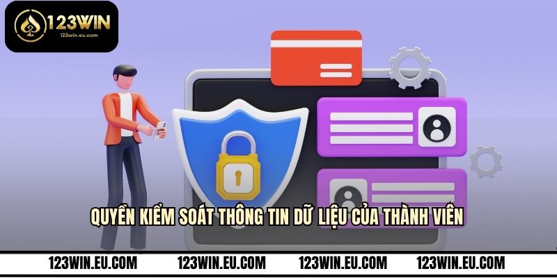 Quyền kiểm soát thông tin dữ liệu của thành viên