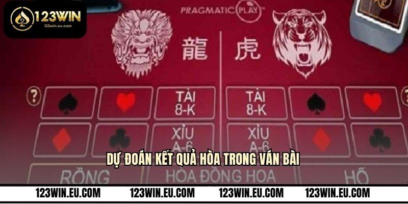 Dự đoán kết quả hòa trong ván bài