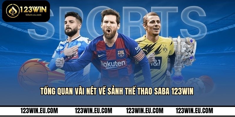 Tổng quan vài nét về sảnh thể thao Saba 123WIN